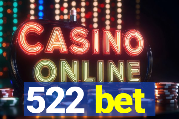 522 bet